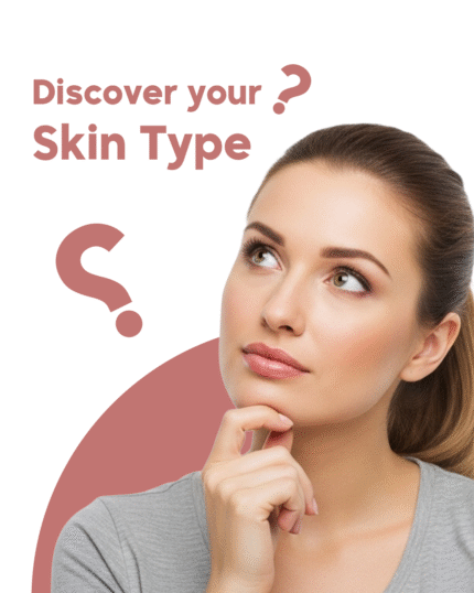 Discover your skin Type
